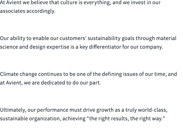 At Avient we believe that culture is everything, and we invest in our associates accordingly. Our ability to enable ...